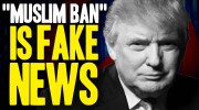 Muslim ban is fake news Trump